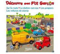 Découvre Avec P'tit Garçon : Sur La Route, La Station-Service, Les Pompiers, Les Voitures De Course