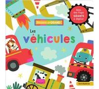 Découvre en grand ! - Les véhicules Juliette Frustié (Traduction), Dawn Machell (Auteur), Dawn Machell (Illustration)