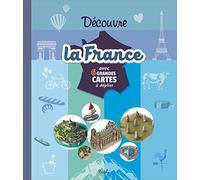 Découvre la France: Avec 6 grandes cartes à déplier