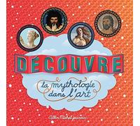 Caroline Desnoëttes – Découvre la mythologie dans l'art – Document jeunesse dès 9 ans – Cartonné