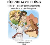 Découvre la vie de Jésus T 14, Les dix commandements, deuxième et dernière partie - L414 Les 10 commandements, deuxième et dernière partie - Maria Valtorta - Rassemblement A Son Image - broché - Essai