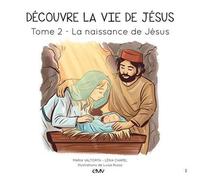 Découvre la vie de Jésus T2, La naissance de Jésus - L402 - Maria Valtorta - Rassemblement A Son Image - cartonné - Document jeunesse dès 3 ans