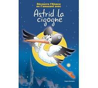 Découvre l'alsace en t'amusant avec Astrid la cigogne
