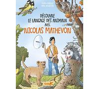 Découvre le langage des animaux avec Nicolas Mathevon