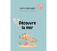 Découvre le Mer: Coloriages pour les tous petits et les plus grands !