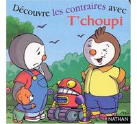 Decouvre Les Contraires Avec T'Choupi