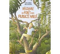 Découvre les forêts avec Francis Hallé