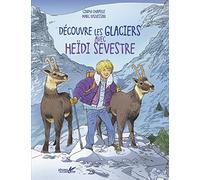 Découvre les glaciers avec Heïdi Sevestre