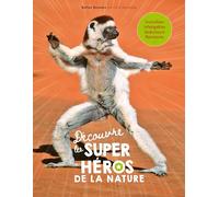 Découvre les super-héros de la nature