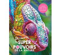 Découvre les supers pouvoirs de la nature: Incroyables inventions