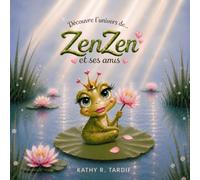 Découvre l'univers de...: ZenZen et ses amis