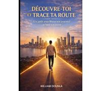Découvre-toi et trace ta route
