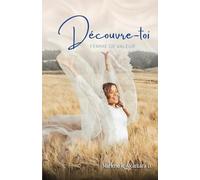 Découvre-toi, femme de valeur