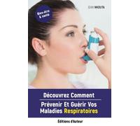 Découvrez Comment Prévenir Et Guérir Vos Maladies Respiratoires
