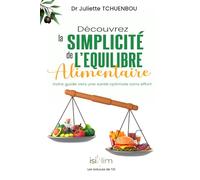 Decouvrez la simplicité de l'équilibre alimentaire: Votre guide vers une santé optimale sans effort