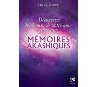 Découvrez le chemin de votre âme grâce aux Mémoires Akashiques Linda Howe (Auteur)