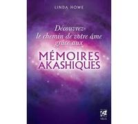 Linda Howe – Découvrez le chemin de votre âme grâce aux Mémoires Akashiques – Broché – Essai – Vega