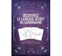 Découvrez le langage secret du Lenormand - Guide pratique pour la divination au quotidien Erika Robinson (Auteur), Francine Deroyan (Traduction)