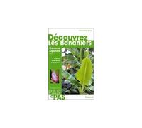 Découvrez les bananiers - et Alpinia, Canna, Curcuma, Etlingera, Hedychium, Heliconia, Ravenala, Strelitzia, Thalia, Zingiber - Pierre Olivier Albano - Edisud - broché - Guide