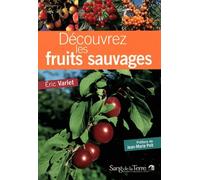 Découvrez Les Fruits Sauvages Comestibles Et Toxiques