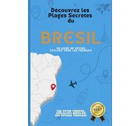 Découvrez les Plages Secrètes du BRÉSIL: guide des meilleures plages et des expériences de voyage inoubliables au Brésil.