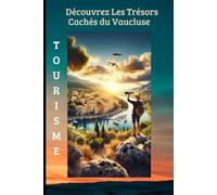 Découvrez Les Trésors Cachés du Vaucluse