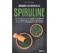 Découvrez les vertus de la spiruline