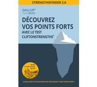 Découvrez vos points forts avec le test CliftonStrengths Tom Rath (Auteur)