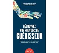 Christophe Limayrac & Anne Ghiringhelli – Découvrez vos pouvoirs de guérisseur – Poche
