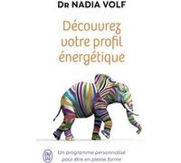 Découvrez votre profil énergétique Nadia Volf (Auteur), François Dimberton (Illustration)
