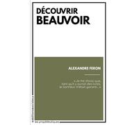 Découvrir Beauvoir - Alexandre Feron - Sociales - broché - Essai
