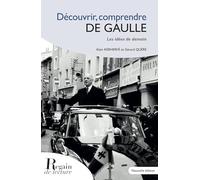 Découvrir Comprendre DE GAULLE: les idées de demain