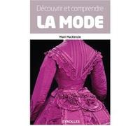 Mairi Mackenzie – Découvrir et comprendre la mode – Monographie – Broché