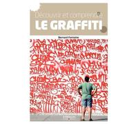 Découvrir et comprendre le graffiti: Des origines à nos jours.