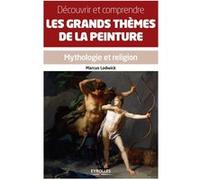 Découvrir et comprendre les grands thèmes de la peinture: Mythologie et religion.