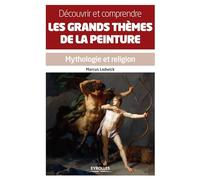 Découvrir et comprendre les grands thèmes de la peinture: Mythologie et religion.
