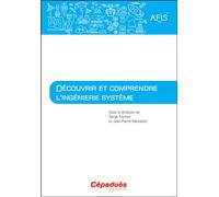 Découvrir et Comprendre l'Ingénierie Système - Collectif AFIS - Cepadues - broché - Scolaire / Universitaire