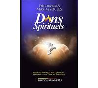 DECOUVRIR ET MAXIMISER LES DONS SPIRITUELS