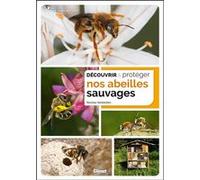 Découvrir et protéger nos abeilles sauvages Nicolas Vereecken (Auteur)