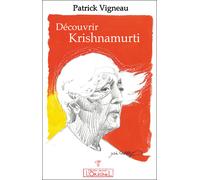 Découvrir Krishnamurti - Patrick Vigneau - L'originel Charles Antoni - broché - Etude