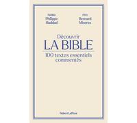 Découvrir la Bible – 100 textes essentiels commentés – Éditions Robert Laffont