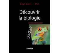 Découvrir la biologie 2017 - Anu Singh Cundy - De Boeck Supérieur - broché - Scolaire / Universitaire