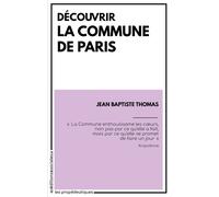 Découvrir la Commune de Paris - Jean-Baptiste Thomas - Sociales - broché - Essai