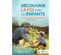 Découvrir la foi avec les enfants Questions théologiques et pratiques - Michel Siegrist - Het Pro - broché - Manuel