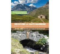 Découvrir la Haute Maurienne avec les chapelles d'alpage: 22 balades entre nature et patrimoine