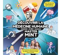 Découvrir la médecine humaine avec Master MINT: 60 histoires passionnantes, du plaisir à colorier et des mots cachés