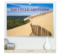 Découvrir la région Nouvelle-Aquitaine (Calendrier mural 2026 DIN A2 vertical) calendrier de bureau: Découvrez la magnifique région de Nouvelle-Aquitaine