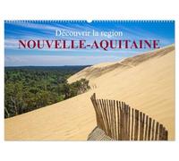 Découvrir la région Nouvelle-Aquitaine (Calendrier mural 2027 DIN A2 vertical), CALVENDO calendrier mensuel: Découvrez la magnifique région de Nouvelle-Aquitaine