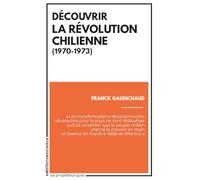 Découvrir la révolution chilienne (1970-1973)