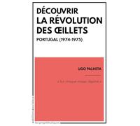 Découvrir la révolution des Oeillets: Portugal (1974-1975)